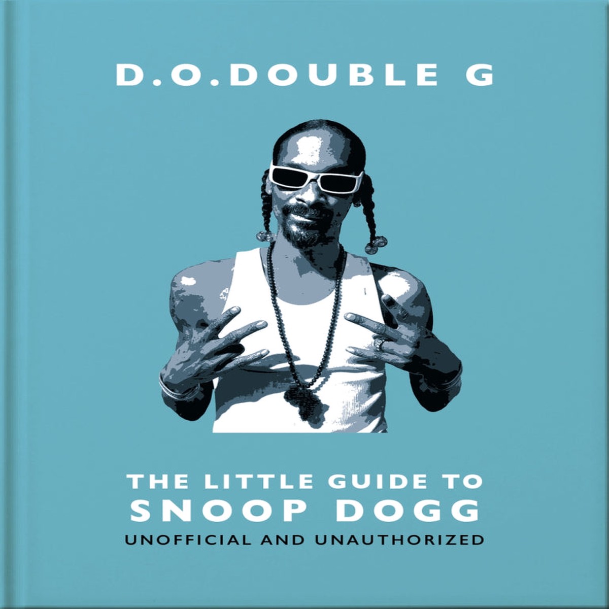 OH! The Little Guide to Snoop Dogg: D. O. Double G
